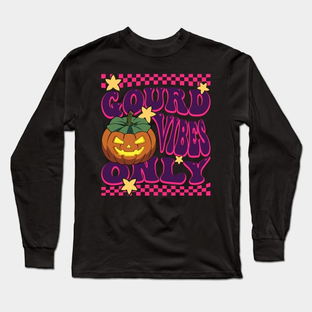 Gourd Vibes Only Funny Pumpkin Long Sleeve T-Shirt by JaussZ